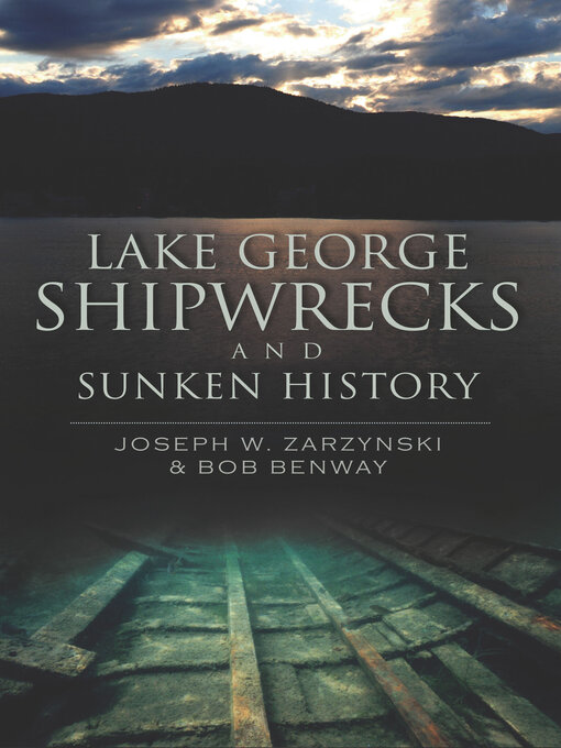 Title details for Lake George Shipwrekcs and Sunken History by Joseph W Zarzynski - Available